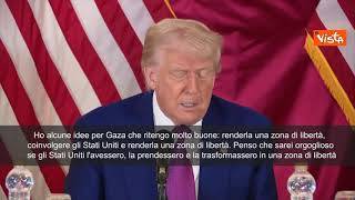 Trump: "Ci prenderemo Gaza per trasformarla in una zona di libertà"